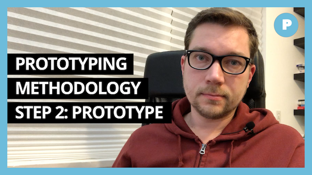 Prototyping Methodology - Step 2: Prototype - Get Prototyping Academy (#29)